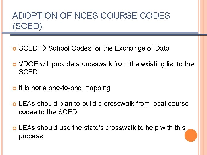 ADOPTION OF NCES COURSE CODES (SCED) SCED School Codes for the Exchange of Data