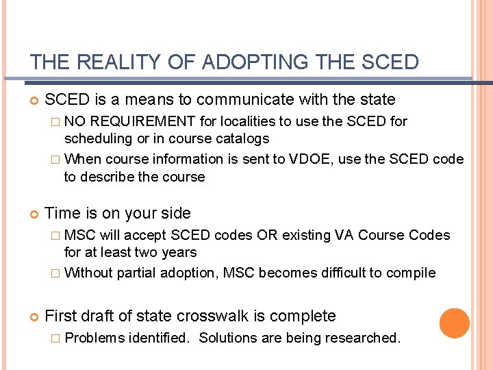 THE REALITY OF ADOPTING THE SCED is a means to communicate with the state