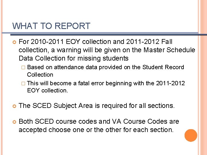 WHAT TO REPORT For 2010 -2011 EOY collection and 2011 -2012 Fall collection, a