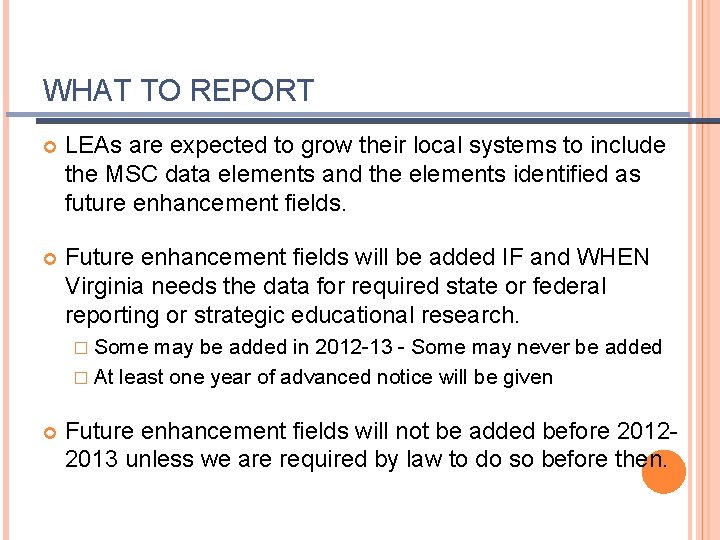 WHAT TO REPORT LEAs are expected to grow their local systems to include the