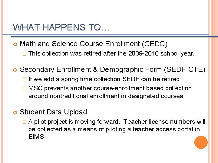 WHAT HAPPENS TO… Math and Science Course Enrollment (CEDC) � This collection was retired
