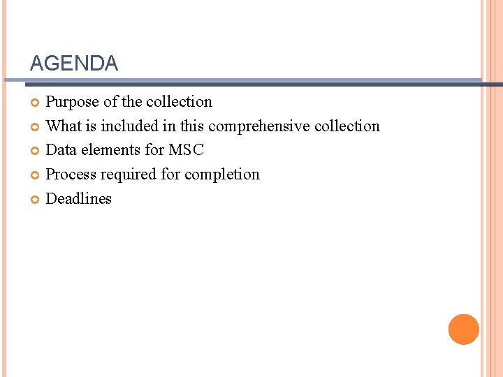AGENDA Purpose of the collection What is included in this comprehensive collection Data elements
