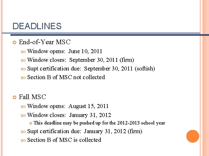 DEADLINES End-of-Year MSC Window opens: June 10, 2011 Window closes: September 30, 2011 (firm)