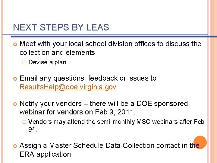 NEXT STEPS BY LEAS Meet with your local school division offices to discuss the