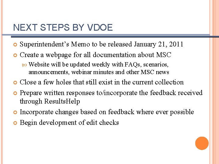 NEXT STEPS BY VDOE Superintendent’s Memo to be released January 21, 2011 Create a