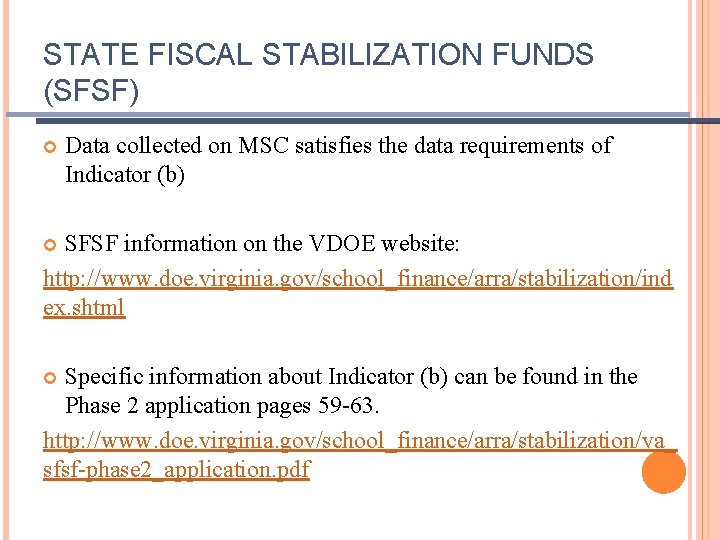 STATE FISCAL STABILIZATION FUNDS (SFSF) Data collected on MSC satisfies the data requirements of