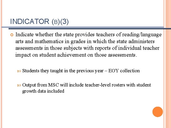 INDICATOR (B)(3) Indicate whether the state provides teachers of reading/language arts and mathematics in