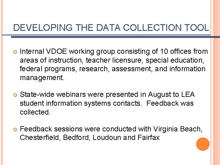 DEVELOPING THE DATA COLLECTION TOOL Internal VDOE working group consisting of 10 offices from