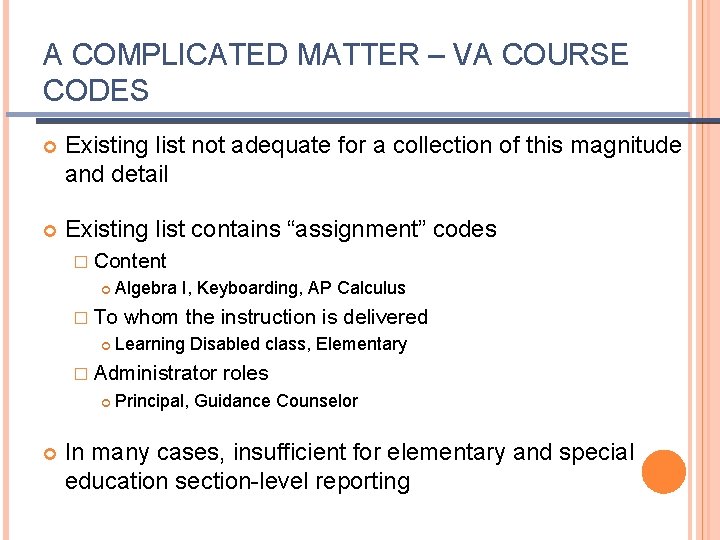 A COMPLICATED MATTER – VA COURSE CODES Existing list not adequate for a collection