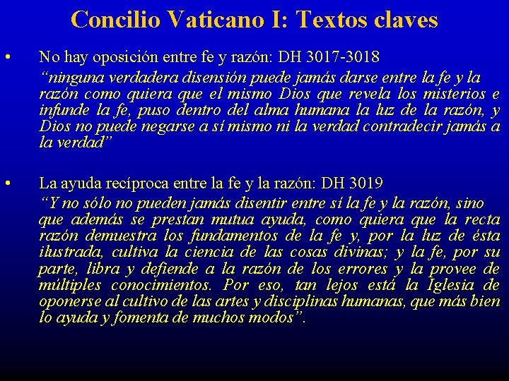 Concilio Vaticano I: Textos claves • No hay oposición entre fe y razón: DH