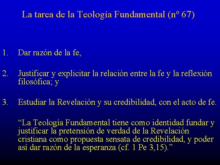 La tarea de la Teología Fundamental (nº 67) 1. Dar razón de la fe,