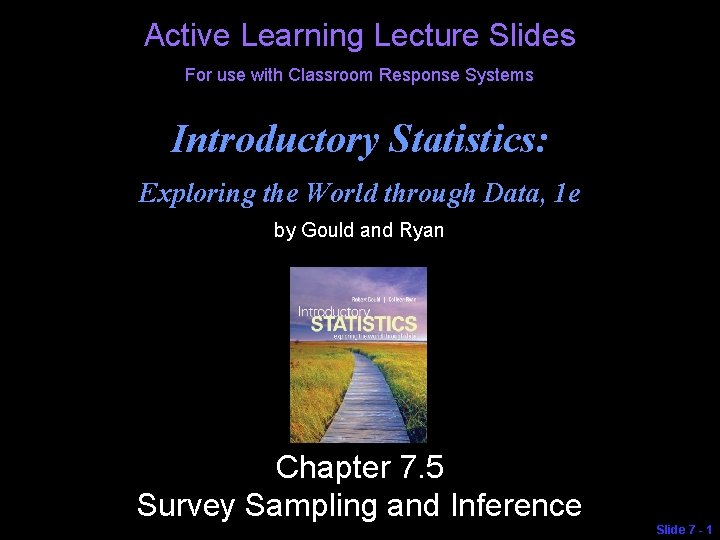 Active Learning Lecture Slides For use with Classroom Response Systems Introductory Statistics: Exploring the