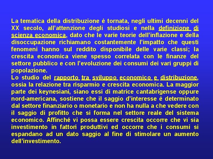 La tematica della distribuzione è tornata, negli ultimi decenni del XX secolo, all’attenzione degli