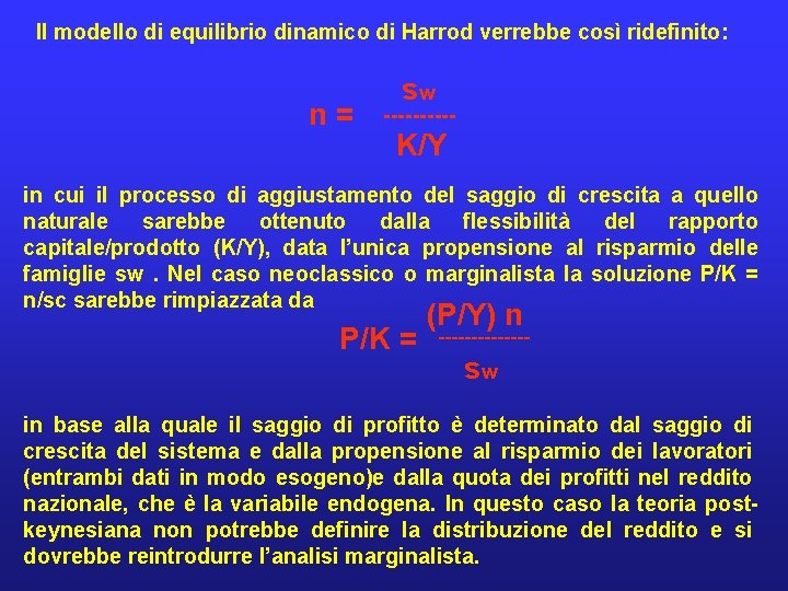 Il modello di equilibrio dinamico di Harrod verrebbe così ridefinito: n = sw -----