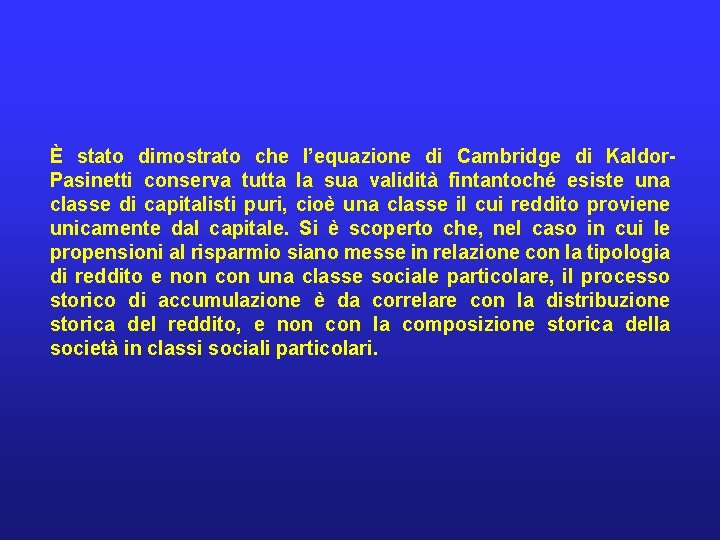 È stato dimostrato che l’equazione di Cambridge di Kaldor. Pasinetti conserva tutta la sua