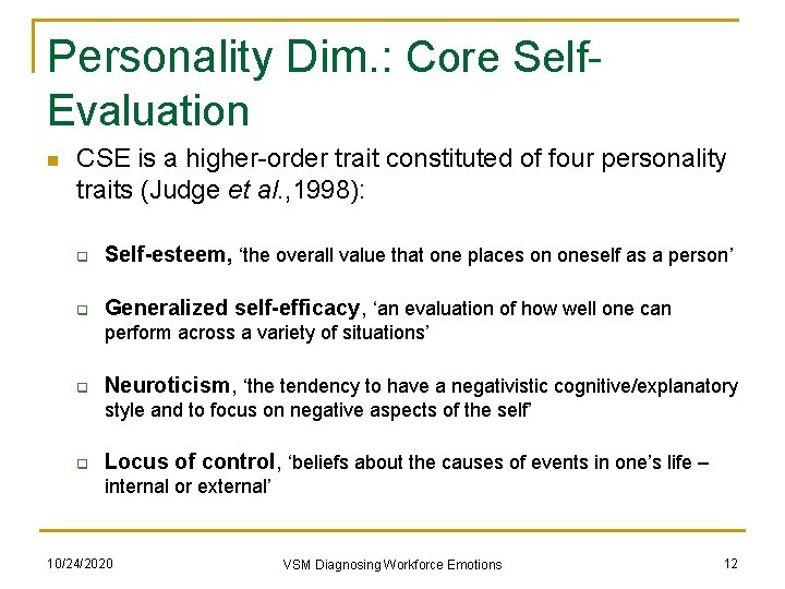 Personality Dim. : Core Self. Evaluation n CSE is a higher-order trait constituted of