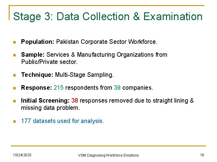 Stage 3: Data Collection & Examination n Population: Pakistan Corporate Sector Workforce. n Sample: