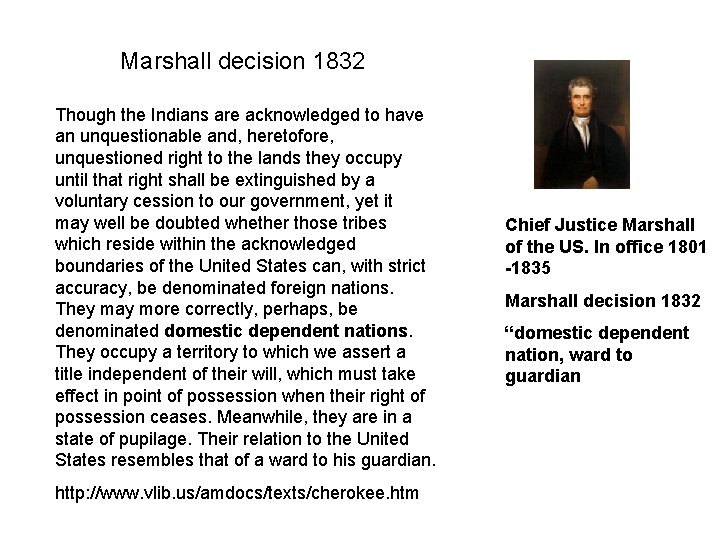 Marshall decision 1832 Though the Indians are acknowledged to have an unquestionable and, heretofore,