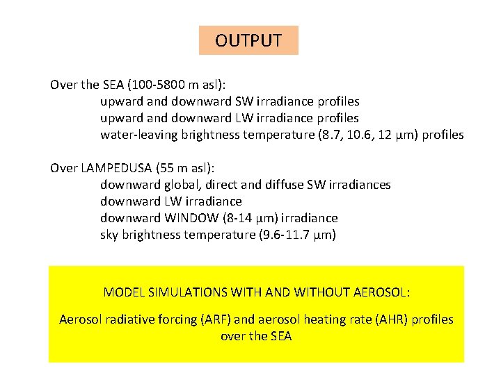 OUTPUT Over the SEA (100 -5800 m asl): upward and downward SW irradiance profiles