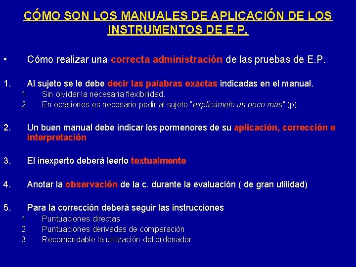 CÓMO SON LOS MANUALES DE APLICACIÓN DE LOS INSTRUMENTOS DE E. P. • Cómo