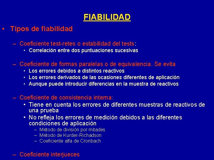 FIABILIDAD • Tipos de fiabilidad – Coeficiente test-retes o estabilidad del tests: • Correlación