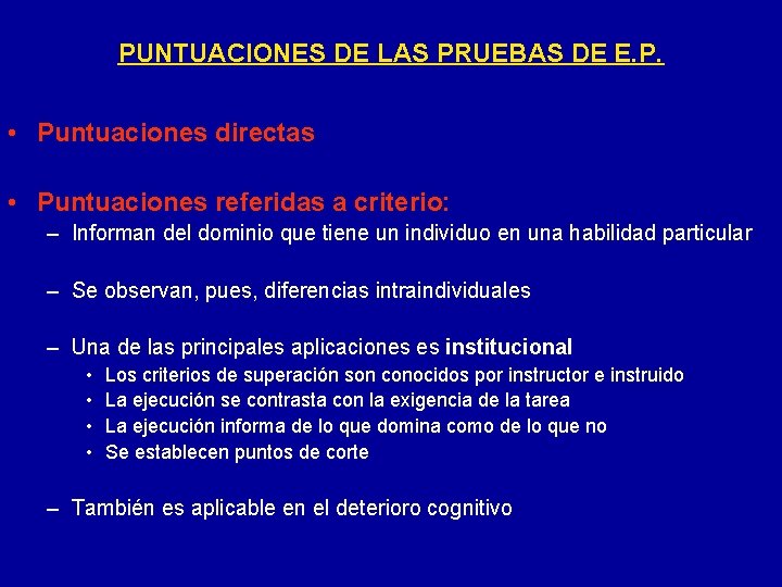 PUNTUACIONES DE LAS PRUEBAS DE E. P. • Puntuaciones directas • Puntuaciones referidas a