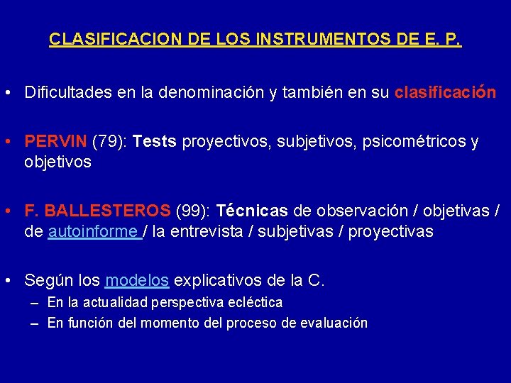 CLASIFICACION DE LOS INSTRUMENTOS DE E. P. • Dificultades en la denominación y también