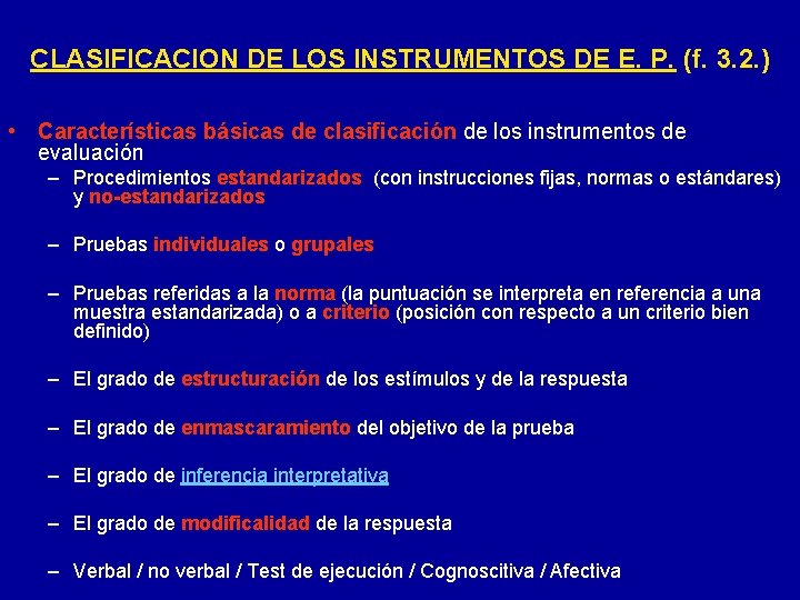 CLASIFICACION DE LOS INSTRUMENTOS DE E. P. (f. 3. 2. ) • Características básicas