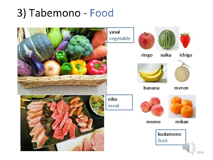 3) Tabemono - Food yasai vegetable ringo suika ichigo banana meron momo mikan niku