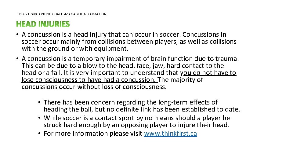 U 17 -21 -SWC ONLINE COACH/MANAGER INFORMATION • A concussion is a head injury