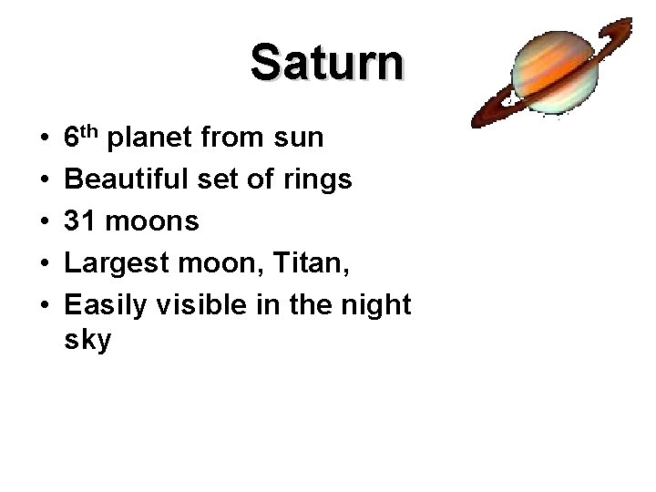 Saturn • • • 6 th planet from sun Beautiful set of rings 31