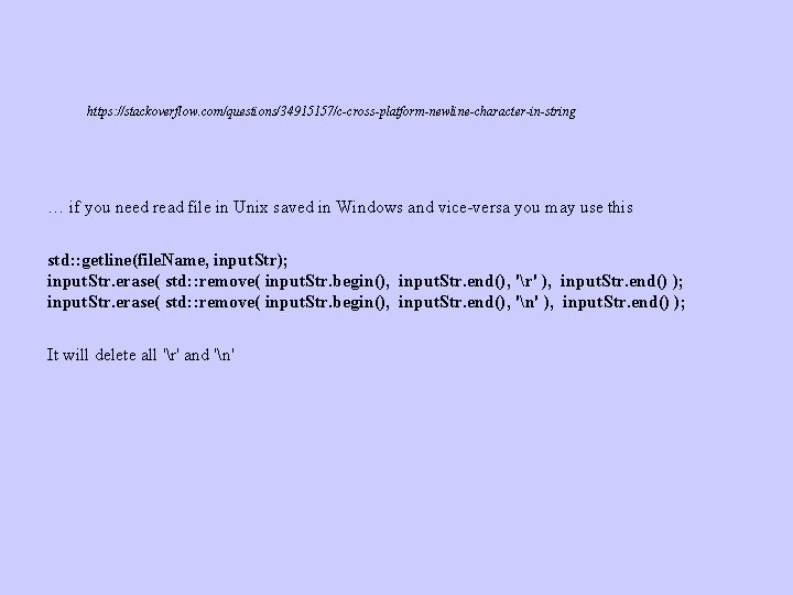 https: //stackoverflow. com/questions/34915157/c-cross-platform-newline-character-in-string … if you need read file in Unix saved in Windows