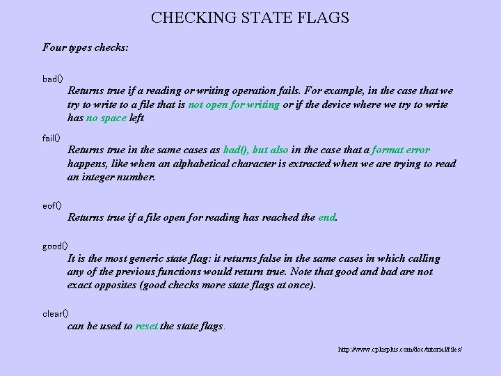 CHECKING STATE FLAGS Four types checks: bad() Returns true if a reading or writing