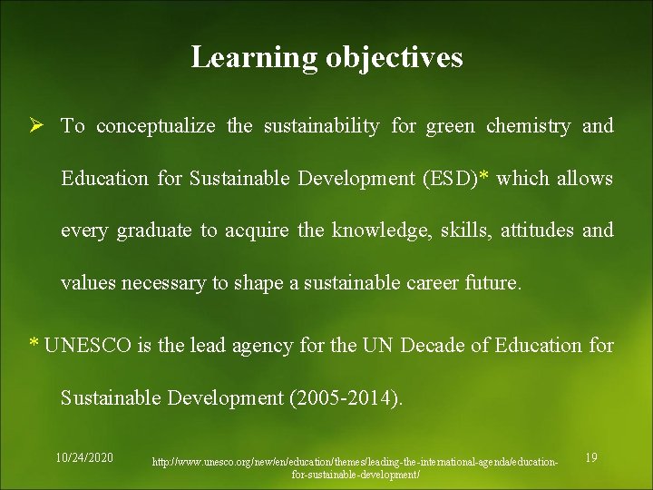 Learning objectives Ø To conceptualize the sustainability for green chemistry and Education for Sustainable