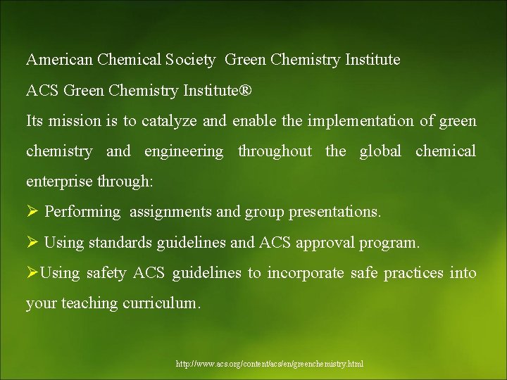 American Chemical Society Green Chemistry Institute ACS Green Chemistry Institute® Its mission is to