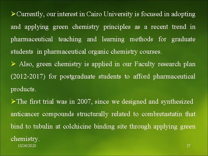 ØCurrently, our interest in Cairo University is focused in adopting and applying green chemistry