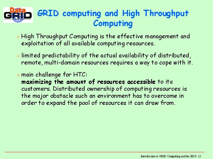 GRID computing and High Throughput Computing Ø Ø Ø High Throughput Computing is the GRID computing and High Throughput Computing Ø Ø Ø High Throughput Computing is the