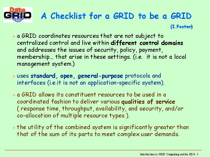 A Checklist for a GRID to be a GRID (I. Foster) Ø Ø a A Checklist for a GRID to be a GRID (I. Foster) Ø Ø a