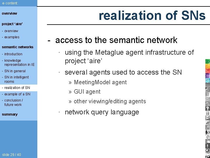 content: overview project ‘aire’ realization of SNs - overview - examples semantic networks content: overview project ‘aire’ realization of SNs - overview - examples semantic networks