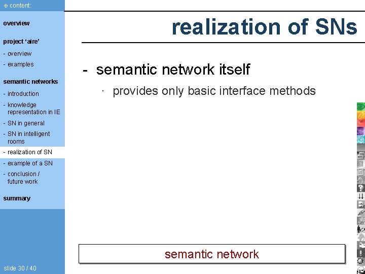content: overview project ‘aire’ realization of SNs - overview - examples semantic networks content: overview project ‘aire’ realization of SNs - overview - examples semantic networks