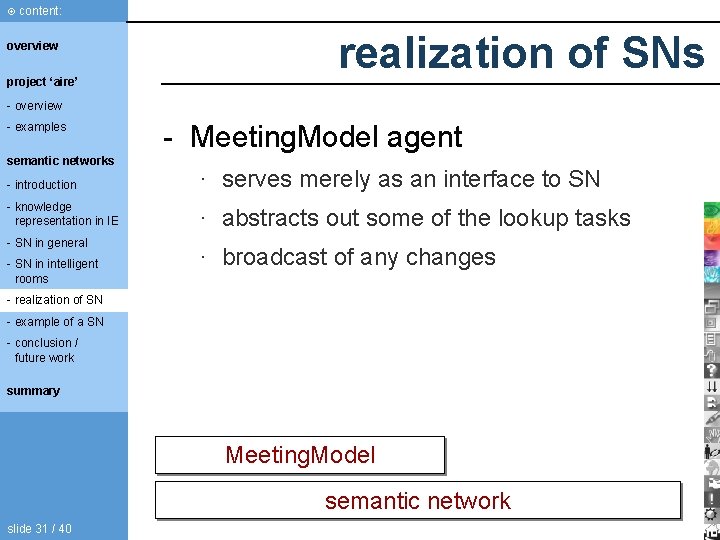 content: overview project ‘aire’ realization of SNs - overview - examples semantic networks content: overview project ‘aire’ realization of SNs - overview - examples semantic networks