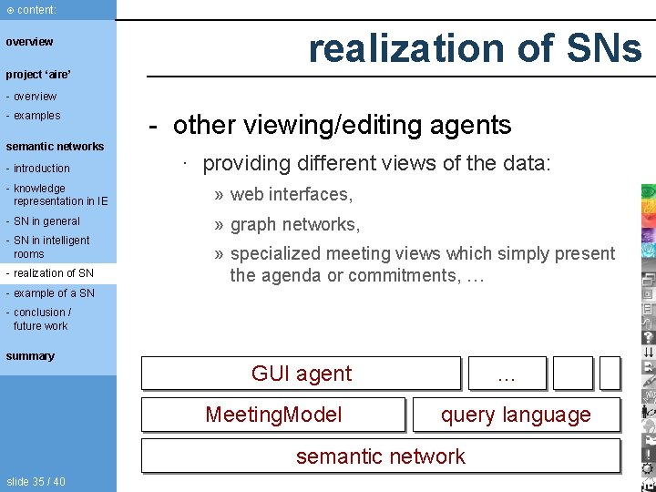 content: overview project ‘aire’ realization of SNs - overview - examples semantic networks content: overview project ‘aire’ realization of SNs - overview - examples semantic networks