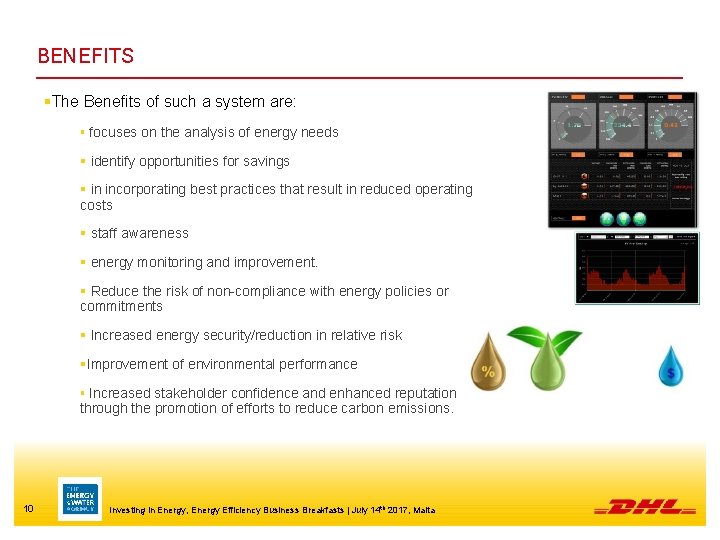 BENEFITS §The Benefits of such a system are: § focuses on the analysis of