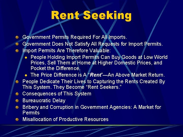 Rent Seeking Government Permits Required For All Imports. Government Does Not Satisfy All Requests