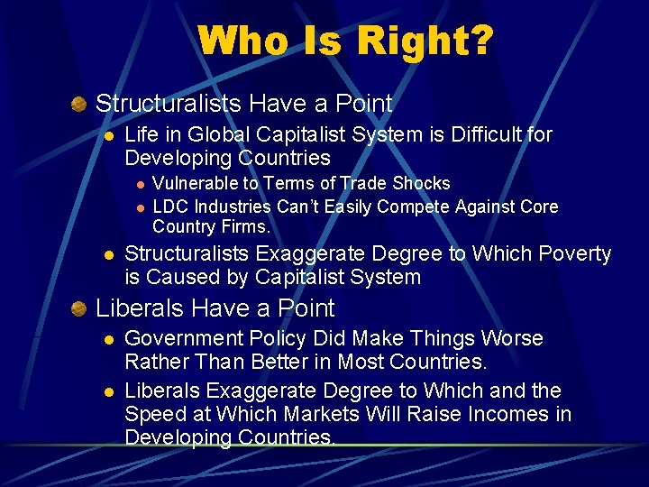 Who Is Right? Structuralists Have a Point l Life in Global Capitalist System is