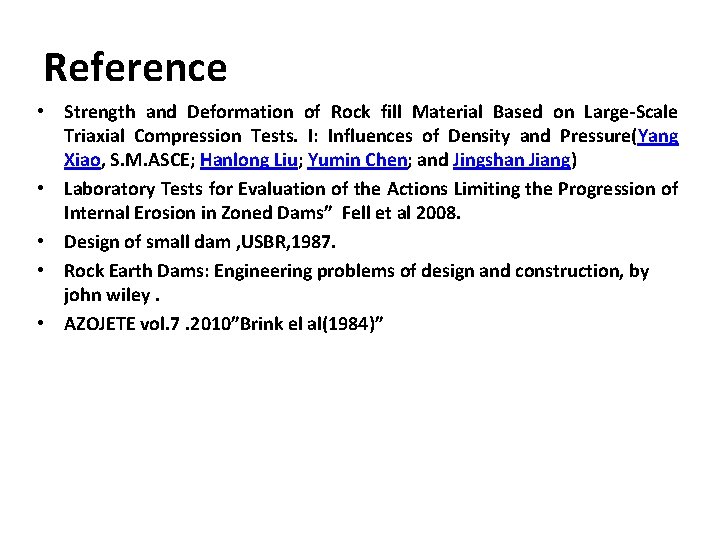 Reference • Strength and Deformation of Rock fill Material Based on Large-Scale Triaxial Compression