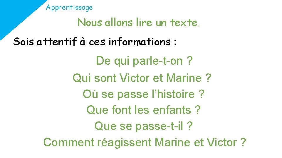 Apprentissage Nous allons lire un texte. Sois attentif à ces informations : De qui Apprentissage Nous allons lire un texte. Sois attentif à ces informations : De qui