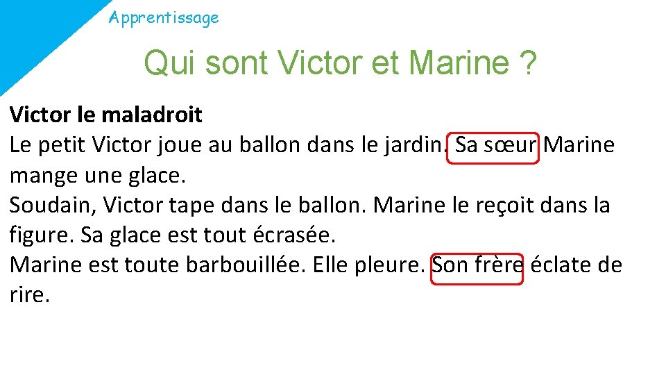 Apprentissage Qui sont Victor et Marine ? Victor le maladroit Le petit Victor joue Apprentissage Qui sont Victor et Marine ? Victor le maladroit Le petit Victor joue