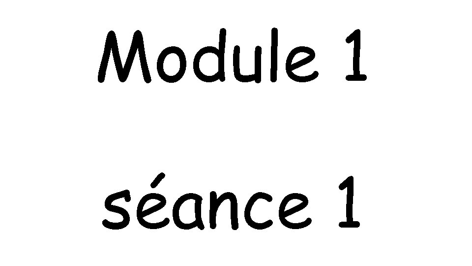 Module 1 séance 1 