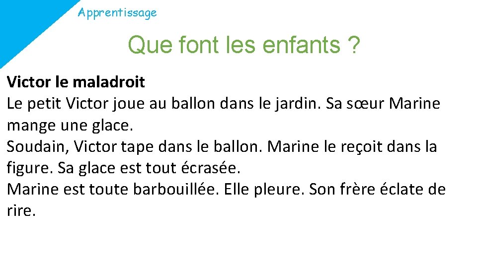 Apprentissage Que font les enfants ? Victor le maladroit Le petit Victor joue au Apprentissage Que font les enfants ? Victor le maladroit Le petit Victor joue au